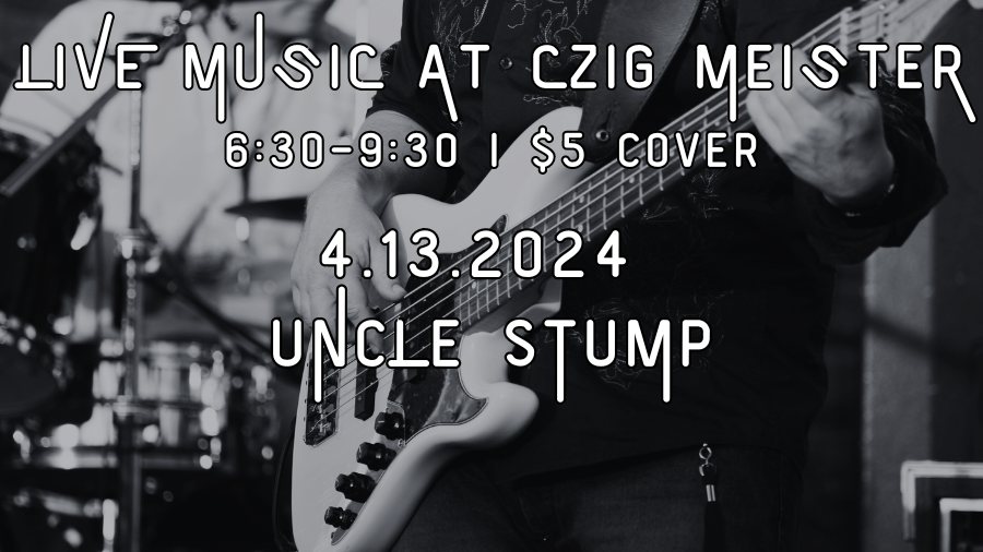 Uncle Stump performing at Czig Meister Brewing Company on April 13th at Czig Meister Brewing Company