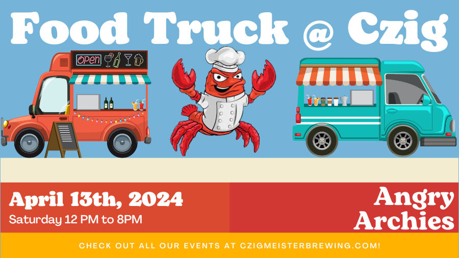 Angry Archie's Seafood Truck at Czig Meister Brewing Company on April 13th