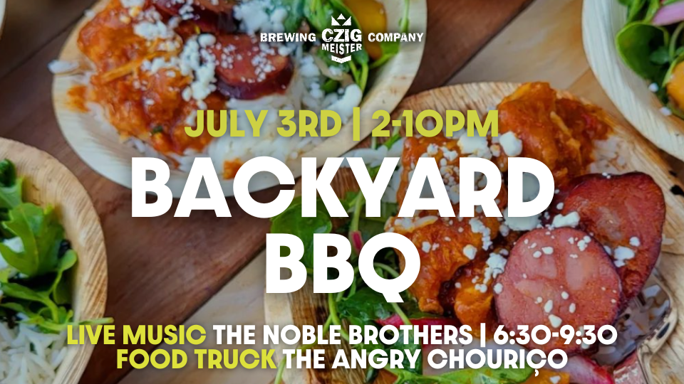 Backyard BBQ featuring the Noble Brothers live and The Angry Chourico food truck on July 3rd