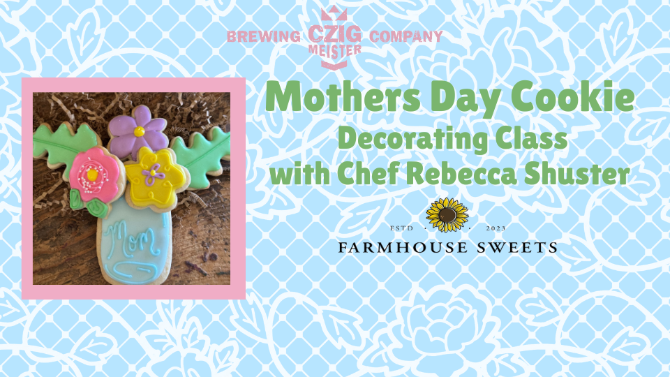 Mother's Day Cookie Class on May 8th!