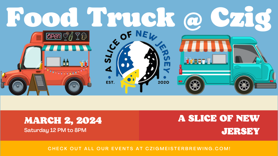 A Slice of New Jersey Pizza Food Truck at Czig Meister Brewing Company on March 2nd.