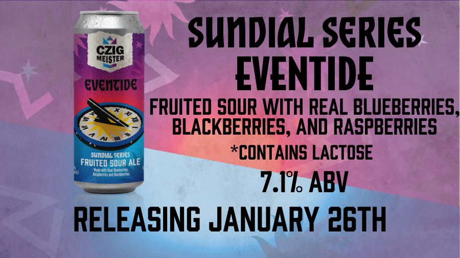Sundial Series Eventide from Czig Meister Brewing Company releasing January 26th