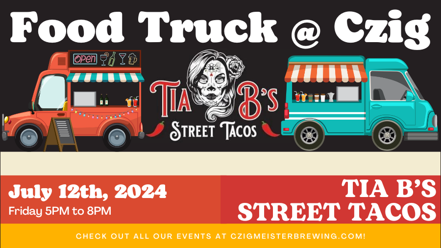 Tia B's Street Taco's at Czig Meister Brewing Company on July 12th