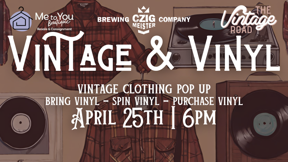 Vintage and Vinyl night on April 25th at Czig Meister Brewing Company