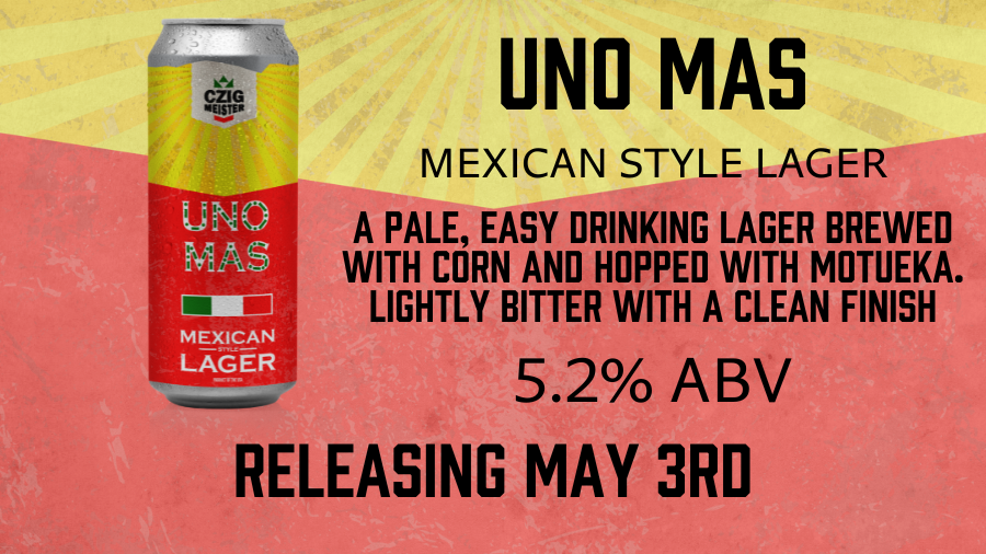 Uno Más Mexican-style lager from Czig Meister Brewing Company releasing May 3rd